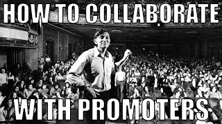 How to Collaborate with Promoters (Sell-Out Your Show)