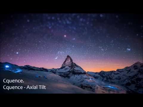 Cquence. - Axial Tilt #psychill #cquence #chillout