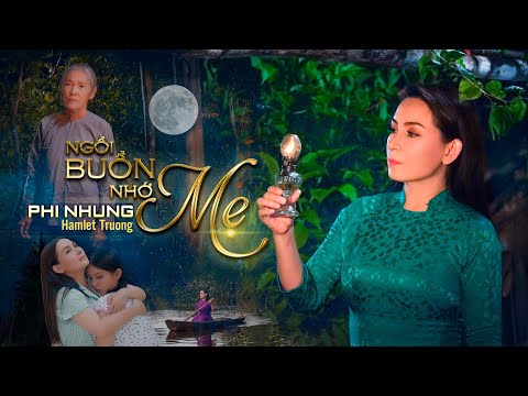 Ngồi buồn nhớ mẹ - Phi Nhung