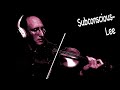 Subconscious-Lee—Konitz, Tristano, & Bauer solos on violin