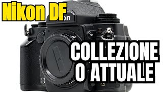 Nikon DF: Da Collezione o Ancora Attuale? +20 Raw Gratuiti