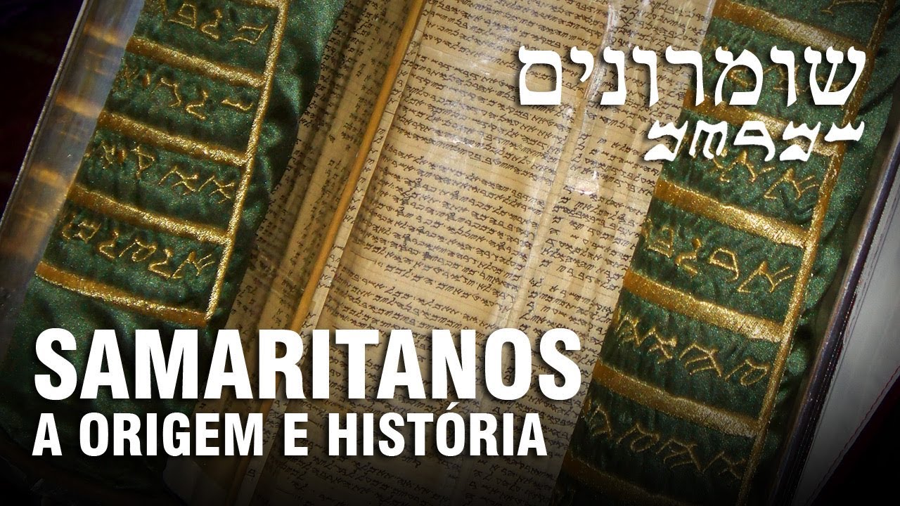 A ORIGEM E HISTÓRIA DOS SAMARITANOS – História Judaica 06 ✡️