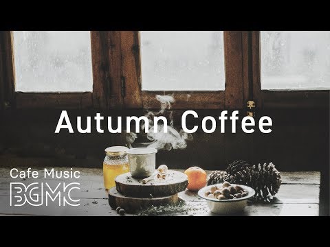 🍁Autumn Morning Coffee Jazz &amp Bossa Nova Music - Calm Café Music