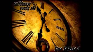 Puffdaness & Young Sha - Time To Make It