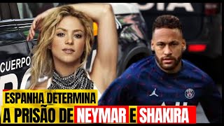 Neymar pode ser preso - Espanha determina prisão de Neymar e Shakira