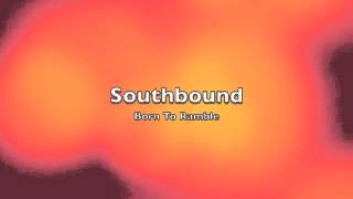 Southbound Originals - Born To Ramble
