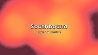 Southbound Originals - Born To Ramble