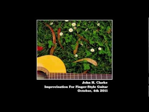October 4th, 2011 - Improvisation for Guitar - John H. Clarke
