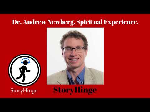 Dr. Andrew Newberg. Neurotheology.  StoryHinge Podcast Interview.