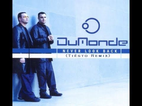 Dumonde - Never Look Back ( Tiësto Remix ) HQ