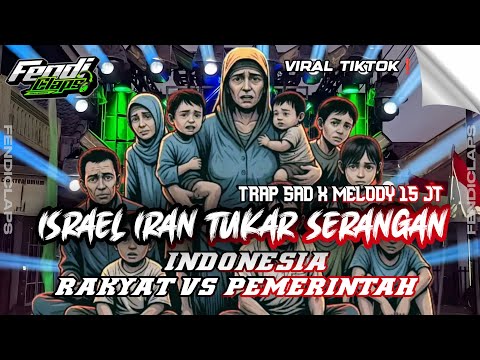 DJ ANAK NEGERI JAJAH BANGSA SENDIRI -RAKYAT VS PEMERINTAH TRAP SAD X MELODY 15 JUTA FENDICLAPS