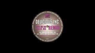 Delicious Inc. ‎- Love Me Or Leave Me (The 15000 Dollar Mix)