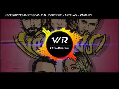 Kriss Kross Amsterdam x Ally Brooke x Messiah - Vámano