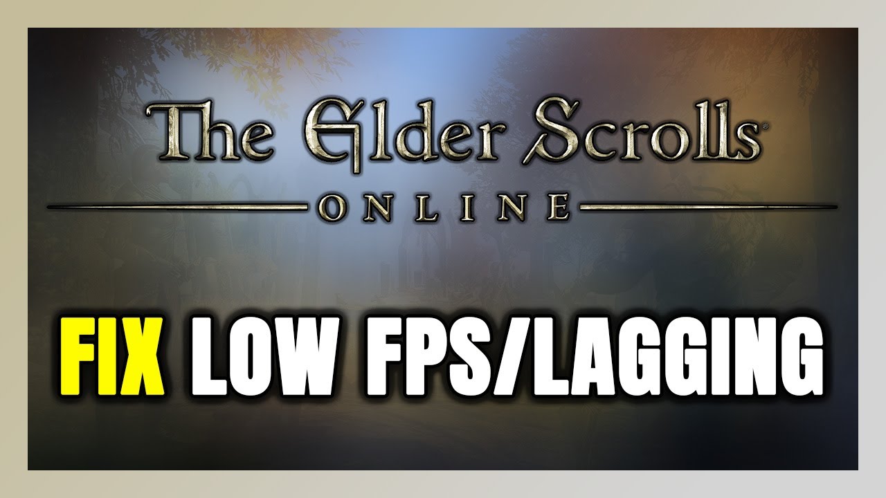 How to FIX The Elder Scrolls Online Low FPS & Lagging!