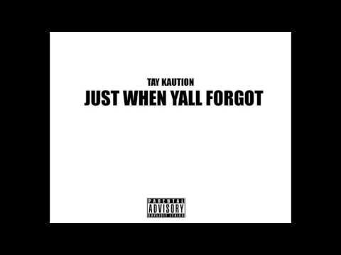 Tay Geez - Just When Yall Forgot