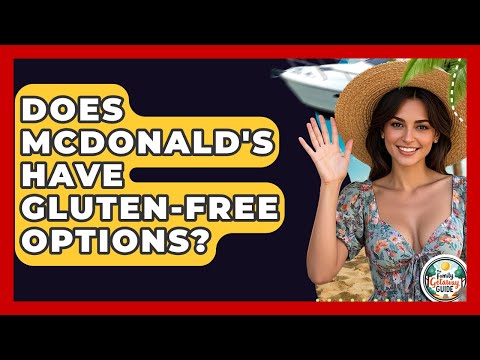 Does McDonald's Have Gluten-free Options? - The Family Getaway Guide