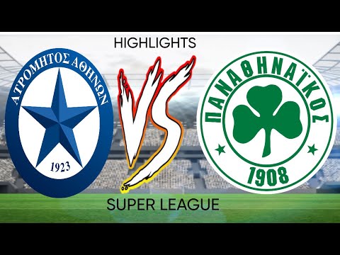 ATROMITOS ATHEN VS PANATHINAIKOS ATHEN - SUPER LEAGUE - HIGHLIGHTS