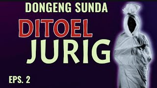 Download lagu Ditoel Jurig, Eps.2 - Dongeng Sunda @DongengMangAnggang mp3