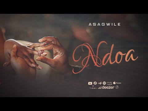 ASAGWILE-NDOA(official Video lyrics)