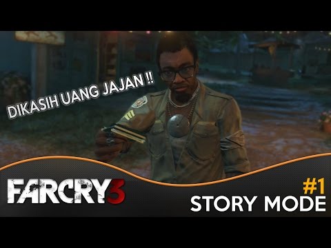 DIKASIH DUIT JAJAN ? !! - FARCRY 3 - STORY MODE #1