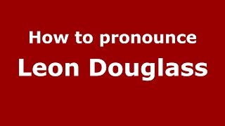 How to pronounce Leon Douglass