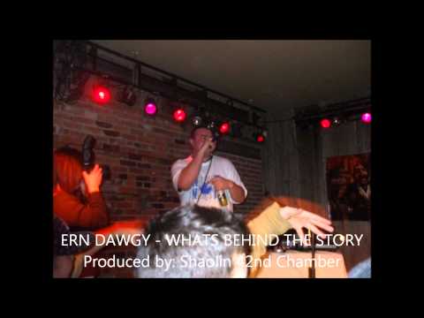 ERN DAWGY - WHATS BEHIND THE STORY
