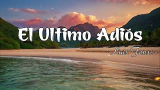 Luis Fonsi - El Ultimo Adiós (Lyrics)