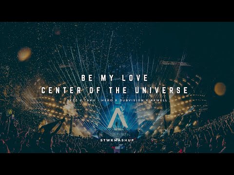 Be My Love x Center Of The Universe