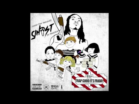 Ghost Da Preacher - Trap Good Its Friday
