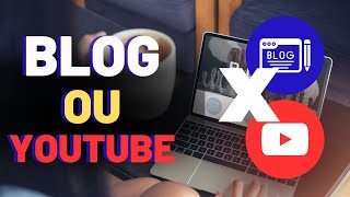 PARA COMEÇAR, qual o melhor BLOG OU YOUTUBE