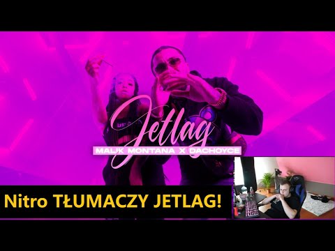 Nitro Tłumaczy Piosenkę - Malik Montana x DaChoyce & The Plug - Jetlag
