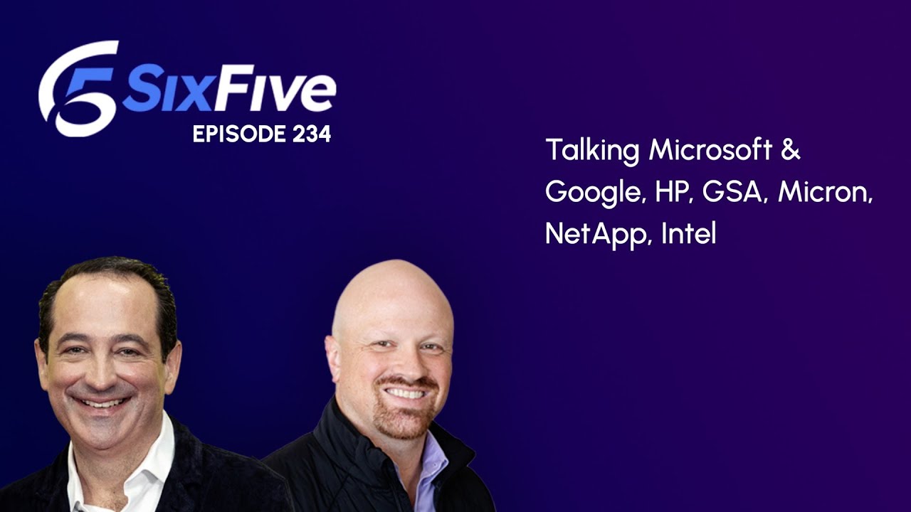 Ep. 234: We are Live! Talking Microsoft & Google, HP, GSA, Micron, NetApp, Intel