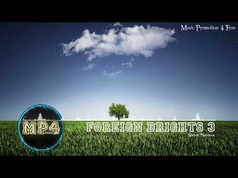 Foreign Brights 3 by means of Stefan Netsman - [Indie Pop Music]