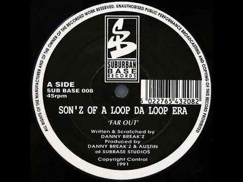 Sonz Of A Loop Da Loop Era - Far Out (Orig Scratchadelic Mix) 1991