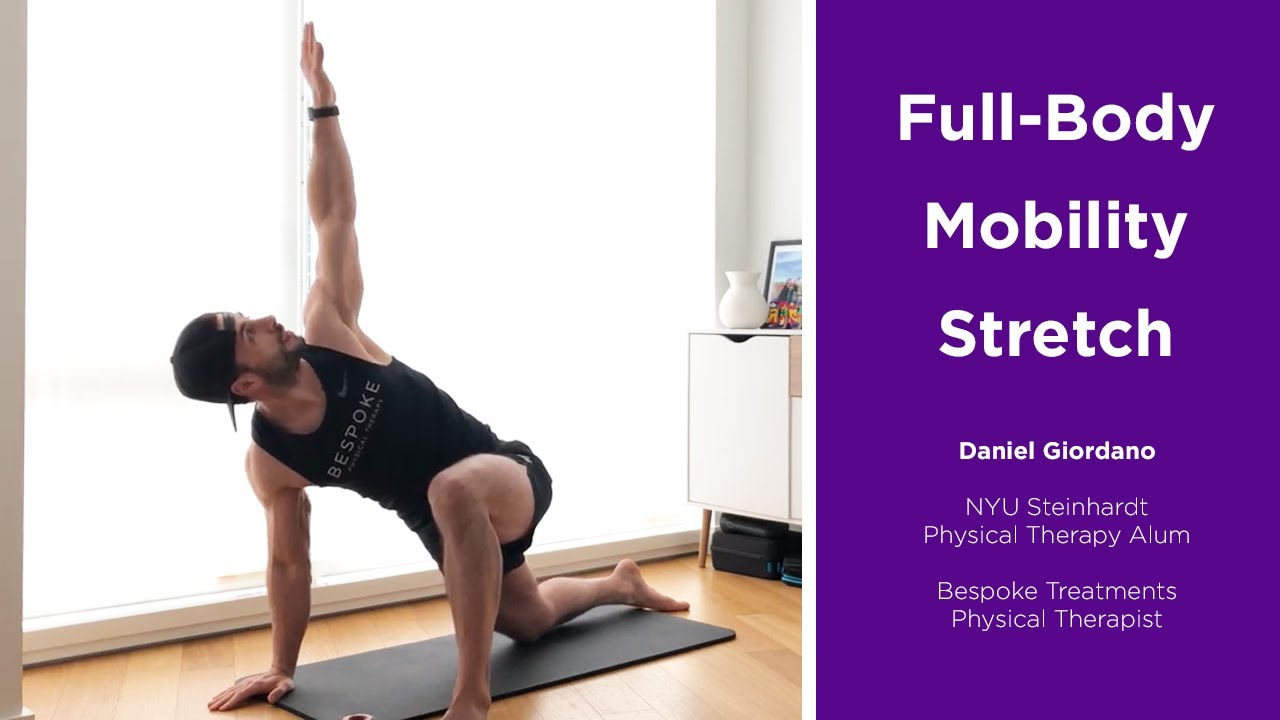 Full Body Mobility Stretches by Daniel Giordano | NYU Steinhardt Department of Physical Therapy