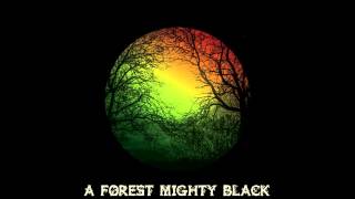 A Forest Mighty Black 