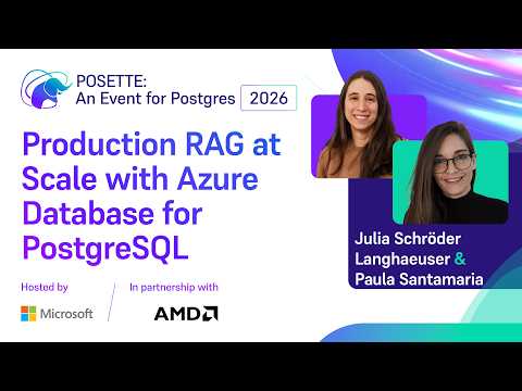 Video Thumbnail: Production RAG at Scale with Azure Database for PostgreSQL | POSETTE: An Event for Postgres 2026