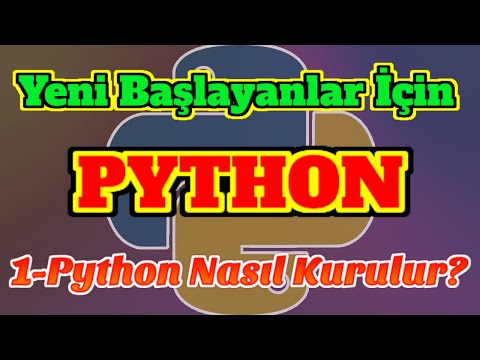 PYTHON Kurulumu. Yeni Başlayanlar İçin Python Programlama Dersleri-2020