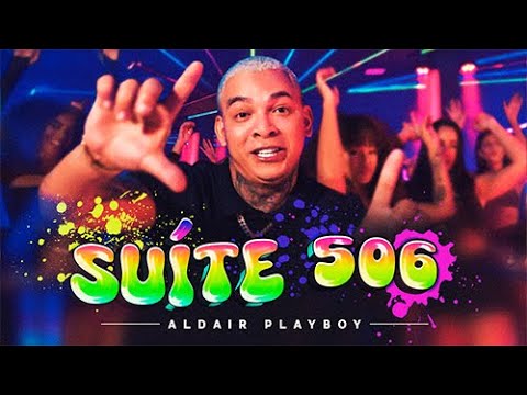 Aldair Playboy - Suíte 506 (Clipe Oficial)