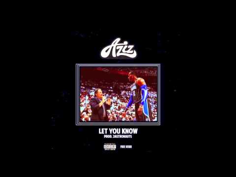 Aziz The Shake - Let You Know (Prod. 2Astronauts)