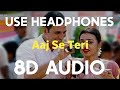 8D 🎧 Aaj Se Teri - Full Audio | Padman | Akshay Kumar & Radhika Apte | Arijit Singh | Amit Trivedi