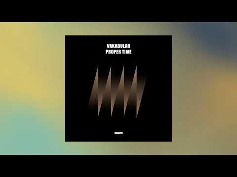 Vakabular - Proper Time (Extended Mix)