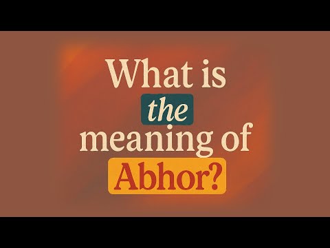 What is the meaning of Abhor?