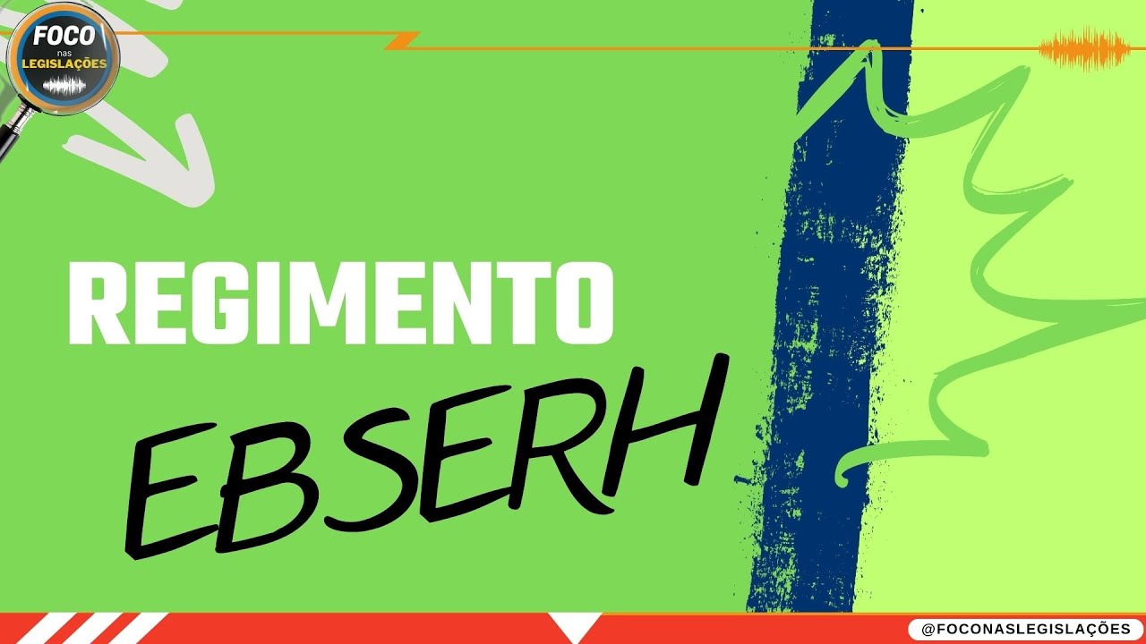 [LEGISLAÇÃO DA EBSERH] - QUESTÕES DO REGIMENTO INTERNO DA EBSERH | #01