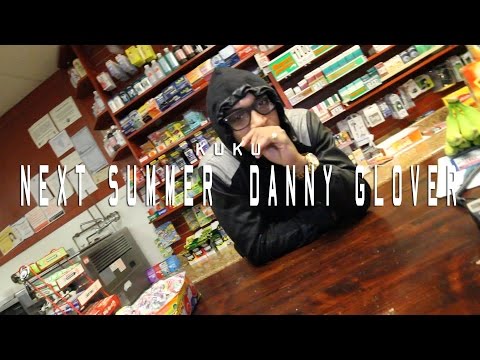 Kuku - Next Summer/Danny Glover