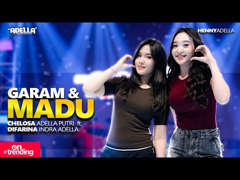 GARAM & MADU - Chelosa Adella Putri ft. Difarina Indra Adella - OM ADELLA