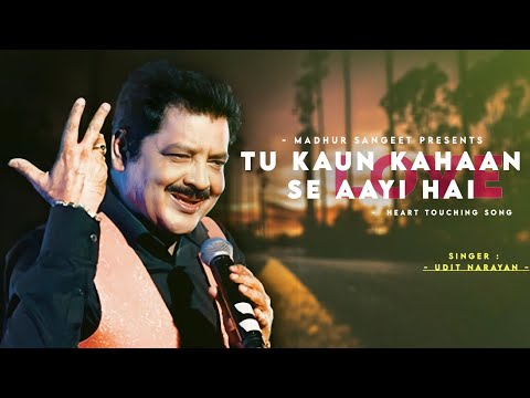 Tu Kaun Kahan Se Aayi Hai - Udit Narayan | Dil Pardesi Ho Gaya
