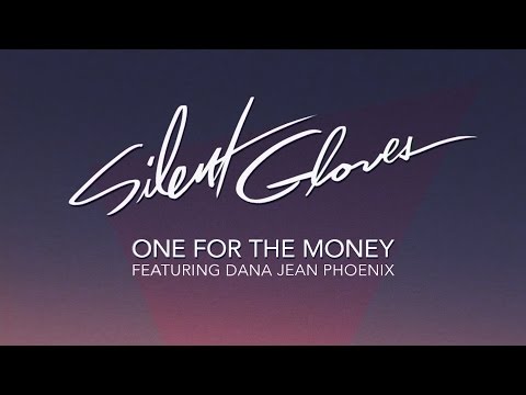 Silent Gloves - One For The Money feat. Dana Jean Phoenix