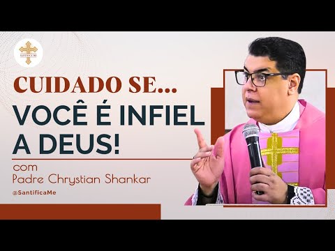 COMO SER FIEL A DEUS? Padre Chrystian Shankar vai te responder isso!    Canal Santifica-Me
