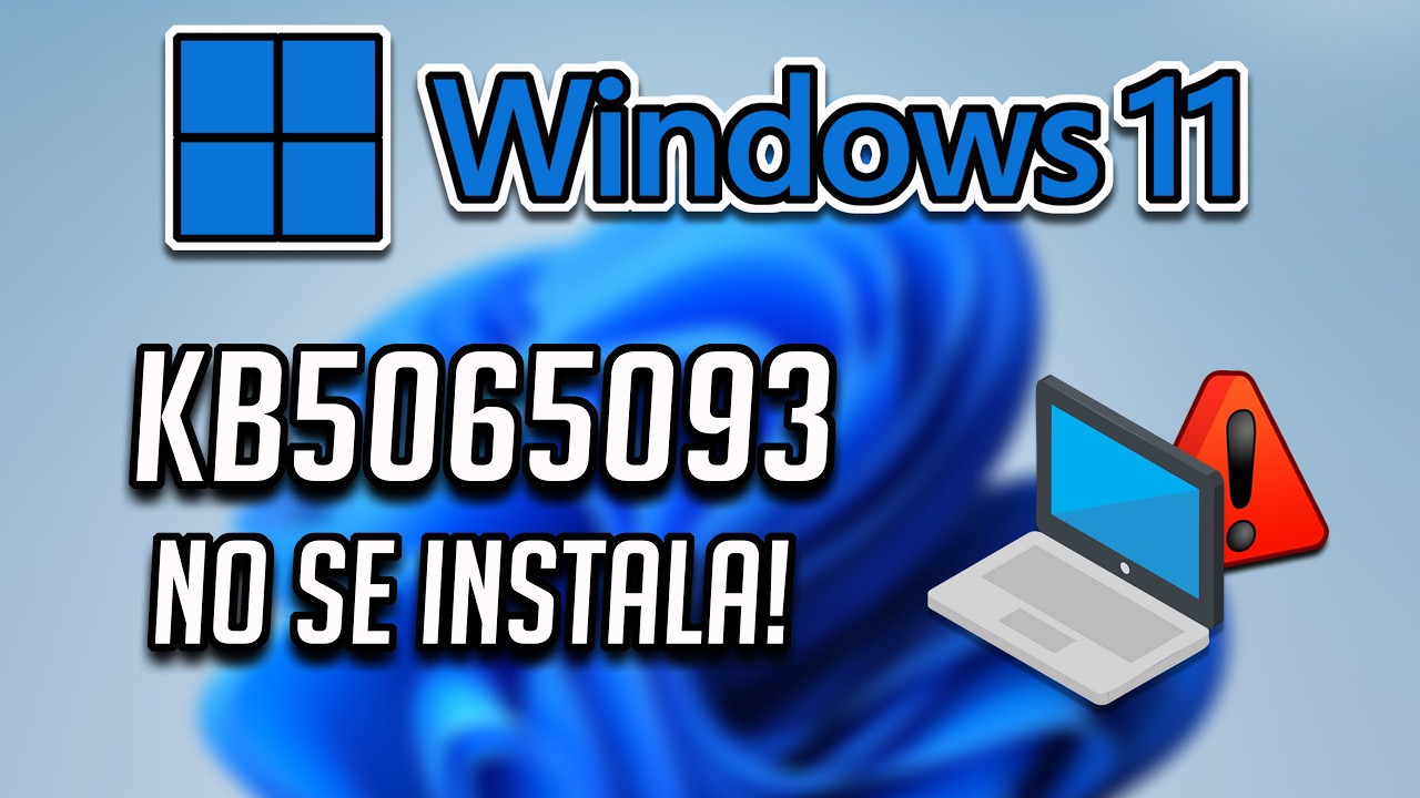 Error al INSTALAR o descargar la actualización KB5065093 en Windows 11